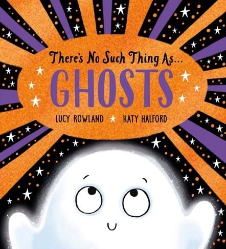 THERE'S NO SUCH THING AS GHOSTS  | 9780702310393 | LUCY ROWLAND