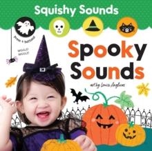 SQUISHY SOUNDS: SPOOKY SOUNDS | 9781464217685 | LOUISE ANGLICAS