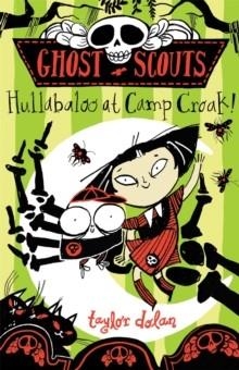 GHOST SCOUTS: HULLABALOO AT CAMP CROAK! | 9781913101138 | TAYLOR DOLAN