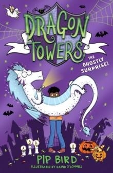 DRAGON TOWERS: THE GHOSTLY SURPRISE | 9780008641894 | PIP BIRD