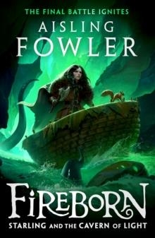 FIREBORN 03: STARLING AND THE CAVERN OF LIGHT | 9780008394264 | AISLING FOWLER