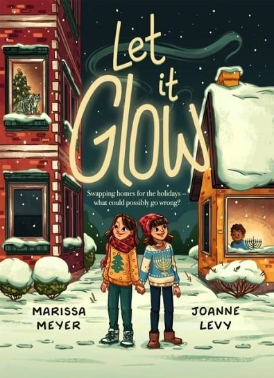 LET IT GLOW | 9781250360816 | MARISSA MEYER, JOANNE LEVY