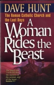 A WOMAN RIDES THE BEAST | 9781565071995 |  DAVE HUNT