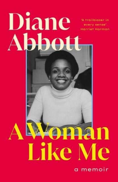 A WOMAN LIKE ME : A MEMOIR | 9780241536414 | DIANE ABBOTT 