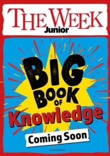 THE WEEK JUNIOR BIG BOOK OF KNOWLEDGE | 9781801995221 | THE WEEK JUNIOR