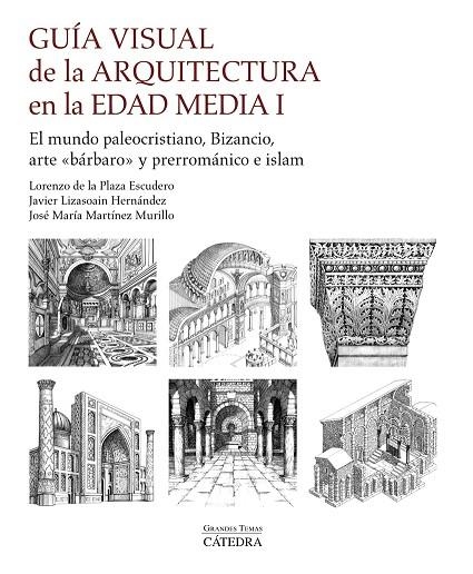 GUÍA VISUAL DE LA ARQUITECTURA EN LA EDAD MEDIA I | 9788437646121 | LORENZO DE LA PLAZA ESCUDERO