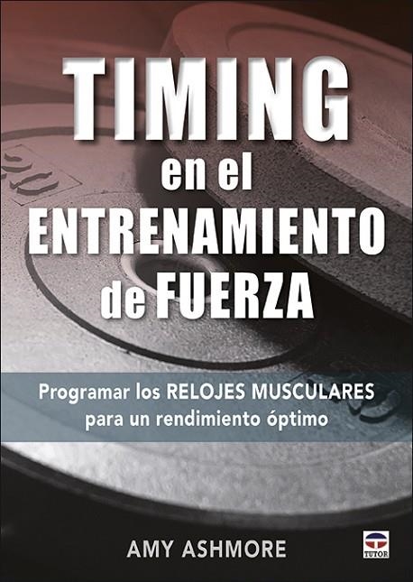 TIMING EN EL ENTRENAMIENTO DE FUERZA | 9788416676927 | ASHMORE, AMY