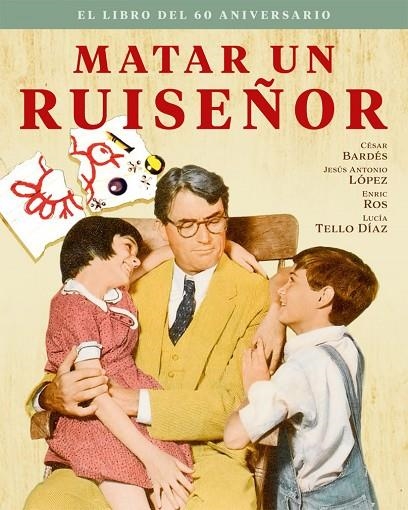 MATAR UN RUISEÑOR. EL LIBRO DEL 60 ANIVERSARIO | 9788418181528 | BARDÉ, CÉ