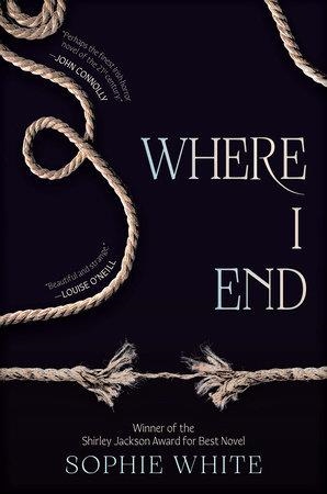 WHERE I END | 9781645661856 | SOPHIE WHITE