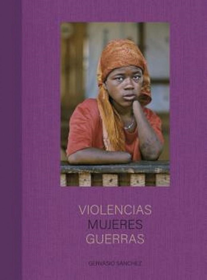 VIOLENCIAS MUJERES GUERRAS | 9788418725654 | GERVASIO SANCHEZ