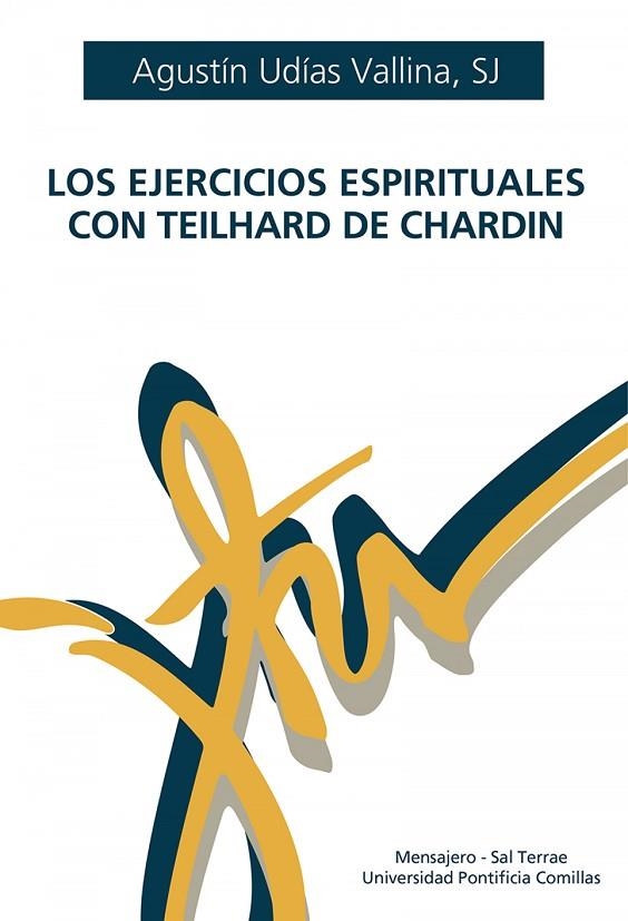 LOS EJERCICIOS ESPIRITUALES CON TEILHARD DE CHARDIN | 9788427146730 | AGUSTIN UDIAS