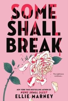 SOME SHALL BREAK | 9780316475129 | ELLIE MARNEY 