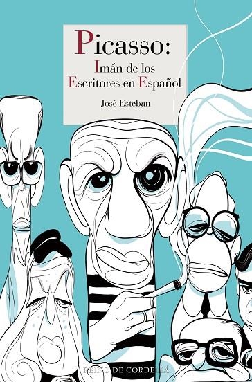 PICASSO: IMÁN DE LOS ESCRITORES EN ESPAÑOL | 9788419124425 | ESTEBAN [GONZALO], JOSÉ