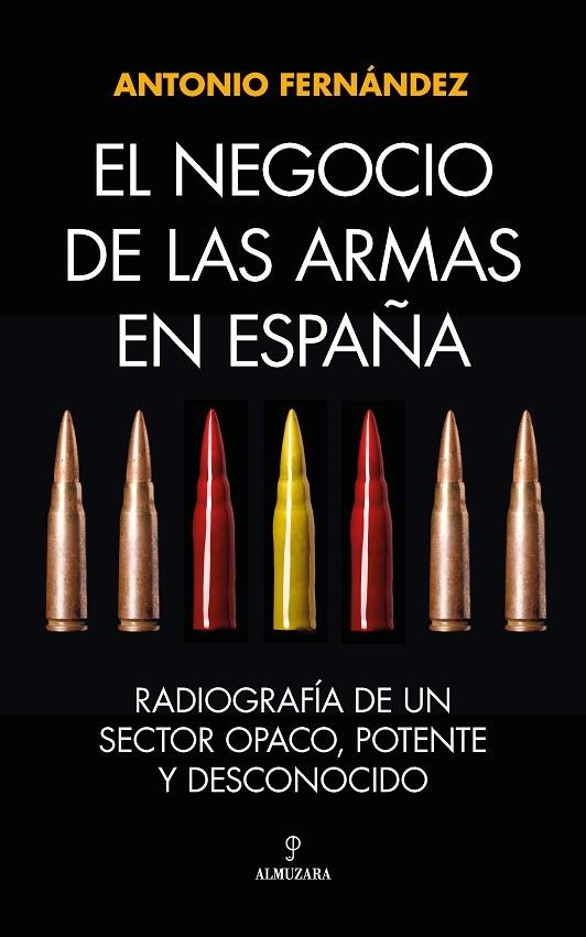 EL NEGOCIO DE LAS ARMAS EN ESPAÑA | 9788411314671