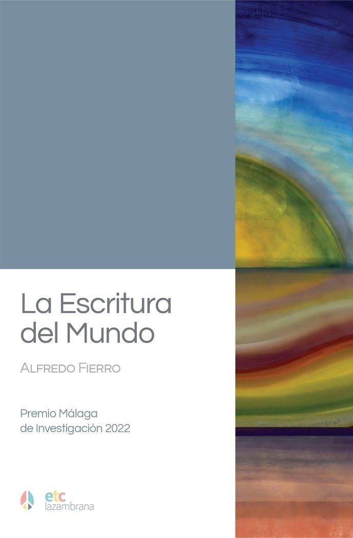 LA ESCRITURA DEL MUNDO | 9788412680553 | ALFREDO FIERRO