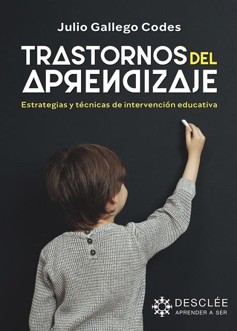 TRASTORNOS DEL APRENDIZAJE. ESTRATEGIAS Y TÉCNICAS DE INTERVENCIÓN EDUCATIVA | 9788433032607 | GALLEGO CODES, JULIO PASCUAL