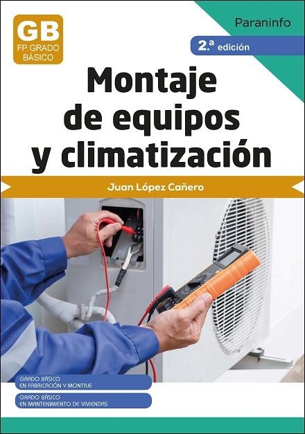 MONTAJE DE EQUIPOS DE CLIMATIZACIÓN 2.ª EDICIÓN 2023 | 9788428359658 | LÓPEZ CAÑERO, JUAN