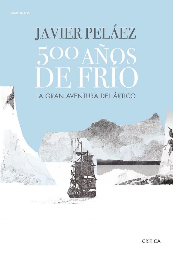 500 AÑOS DE FRIO | 9788491994121 | JAVIER PELAEZ