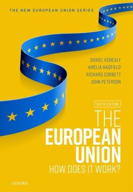 THE EUROPEAN UNION : HOW DOES IT WORK? | 9780198862246 | DANIEL KENEALY, AMELIA HADFIELD, RICHARD CORBETT, JOHN PETERSON