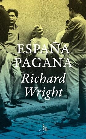 ESPAÑA PAGANA | 9788412568646 | RICHARD WRIGHT