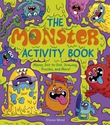 THE MONSTER ACTIVITY BOOK : MAZES, DOT TO DOT, DRAWING, PUZZLES, AND MORE! | 9781398834064 | EMILY STEAD