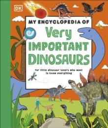 MY ENCYCLOPEDIA OF VERY IMPORTANT DINOSAURS | 9780241656549 | DK