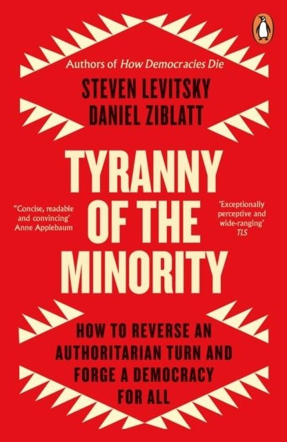 TYRANNY OF THE MINORITY | 9780241996584 | STEVEN LEVITSKY , DANIEL ZIBLATT