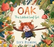 OAK, THE LITTLEST LEAF GIRL | 9781529510560 | LUCY FLEMING