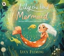 LILY THE POND MERMAID | 9781529518771 | LUCY FLEMING