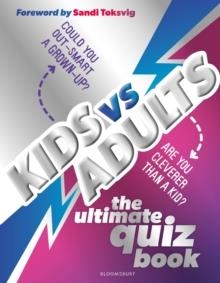 KIDS VS ADULTS: THE ULTIMATE FAMILY QUIZ BOOK | 9781526674005 | JOE FULLMAN