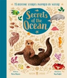 SECRETS OF THE OCEAN : 15 BEDTIME STORIES INSPIRED BY NATURE | 9781838993443 | ALICIA KLEPEIS