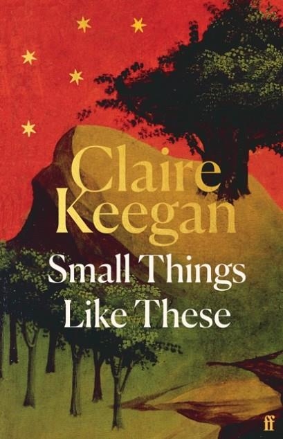 SMALL THINGS LIKE THESE | 9780571392605 | CLAIRE KEEGAN