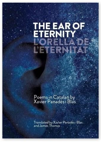 THE EAR OF ETERNITY / L’ORELLA DE L’ETERNITAT | 9781916490673 | XAVIER PANADÈS I BLAS