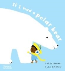 IF I HAD A POLAR BEAR | 9780500660300 | ALEX BARROW