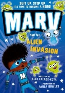 MARV AND THE ALIEN INVASION | 9781382053853 | ALEX FALASE-KOYA