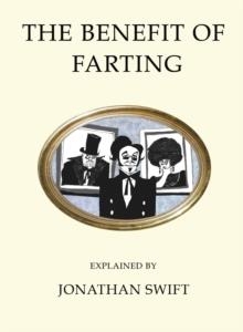 THE BENEFIT OF FARTING EXPLAINED | 9781847496805 | JONATHAN SWIFT