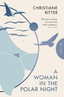 A WOMAN IN THE POLAR NIGHT | 9781805330899 | CHRISTIANE RITTER