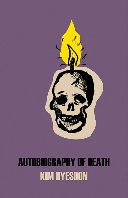 AUTOBIOGRAPHY OF DEATH | 9780811227346 | KIM HYESOON