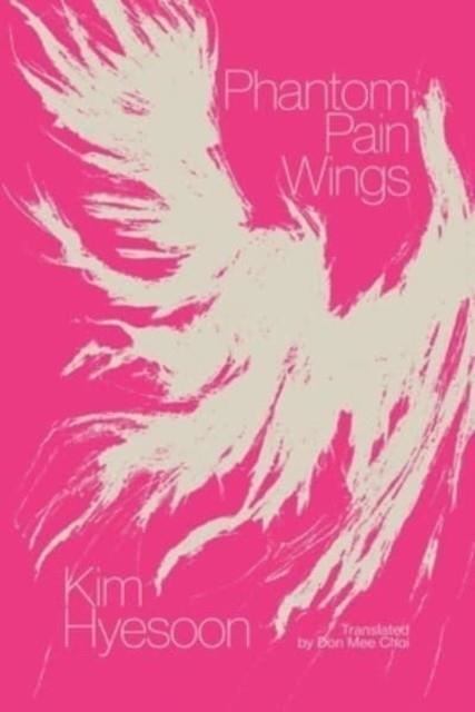 PHANTOM PAIN WINGS | 9780811231718 | KIM HYESOON