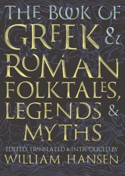 THE BOOK OF GREEK AND ROMAN FOLKTALES, LEGENDS, AND MYTHS | 9780691195926 | WILLIAM HANSEN