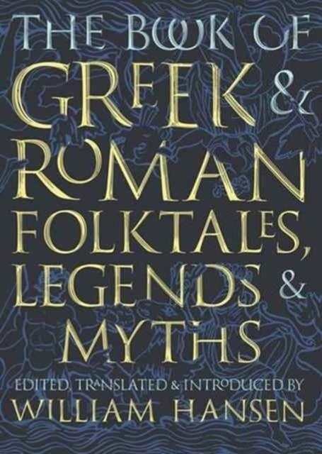 THE BOOK OF GREEK AND ROMAN FOLKTALES, LEGENDS, AND MYTHS | 9780691170152 | WILLIAM HANSEN