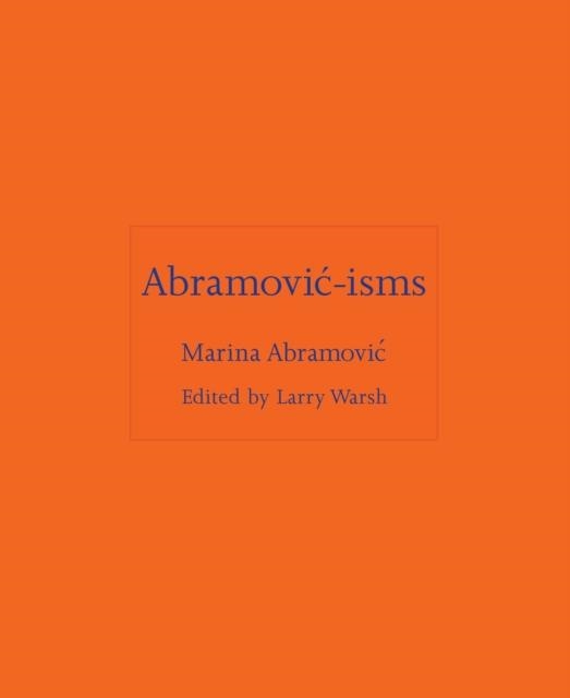 ABRAMOVIC-ISMS | 9780691263731 | MARINA ABRAMOVIC 