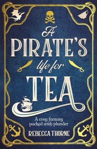 A PIRATE'S LIFE FOR TEA | 9781035031108 | REBECCA THORNE