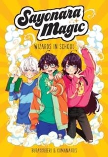 SAYONARA MAGIC 01: WIZARDS IN SCHOOL | 9781524886769 | AMALIA MORA