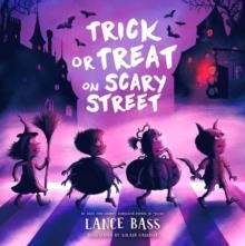 TRICK OR TREAT ON SCARY STREET | 9781454958307 | LANCE BASS