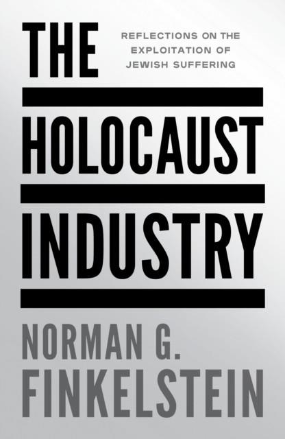 THE HOLOCAUST INDUSTRY | 9781804297216 | NORMAN G FINKELSTEIN