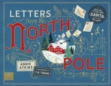 LETTERS FROM THE NORTH POLE : WITH FIVE LETTERS TO PULL OUT AND READ | 9781915569486 | ANNIE ATKINS