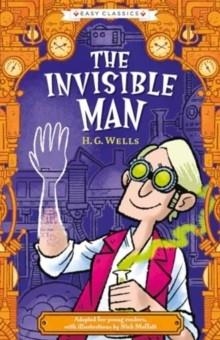 CREEPY CLASSICS: THE INVISIBLE MAN (EASY CLASSICS) : 10 | 9781782264910 | H.G. WELLS, NICK MOFFATT