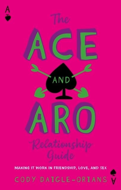 THE ACE AND ARO RELATIONSHIP GUIDE | 9781839977343 | CADY DAIGLE-ORIANS