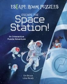 ESCAPE ROOM PUZZLES: ESCAPE THE SPACE STATION! | 9781398833487 | EM BRUCE